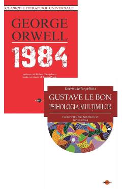 Pachet 2 carti: 1984 + Psihologia multimilor - George Orwell, Gustave le Bon