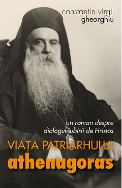 Viata patriarhului Athenagoras - Constantin Virgil Gheorghiu - EDITURA SOPHIA Viata patriarhului Athenagoras - Constantin Virgil Gheorghiu - EDITURA SOPHIA