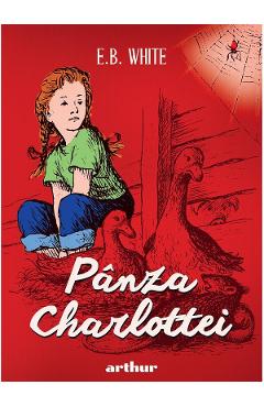 Panza Charlottei - E. B. White - GRUPUL EDITORIAL ART Panza Charlottei - E. B. White - GRUPUL EDITORIAL ART