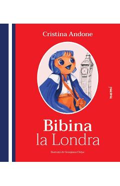 Bibina la Londra - Cristina Andone - NEMIRA Bibina la Londra - Cristina Andone - NEMIRA