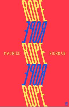 Rope - Maurice Riordan