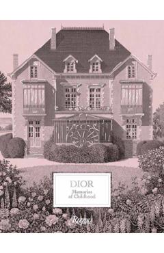 Dior: Memories of Childhood - Laurence Benaim