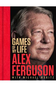 Games of My Life - Alex|moritz Ferguson