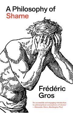 Philosophy of Shame - Frederic Gros