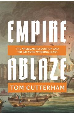 Empire Ablaze - Tom Cutterham