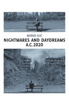 Nightmares and Daydreams: A.C. 2020 - Mirko Ilic