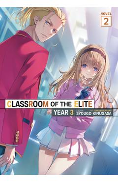 Classroom of the Elite: Year 3 (Light Novel) Vol. 2 - Syougo Kinugasa