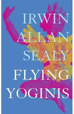 Flying Yoginis - Irwin Allan Sealy - Imagine 1