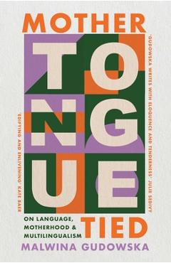 Mother Tongue Tied - Malwina Gudowska