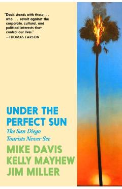 Under the Perfect Sun: The San Diego Tourists Never See - Mike Davis