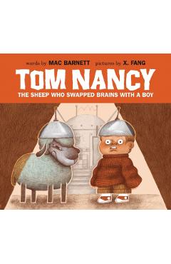 Tom Nancy: The Sheep Who Swapped Brains with a Boy - Mac Barnett