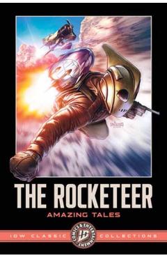The Rocketeer: Amazing Tales--IDW Classic Collections - Marc Guggenheim