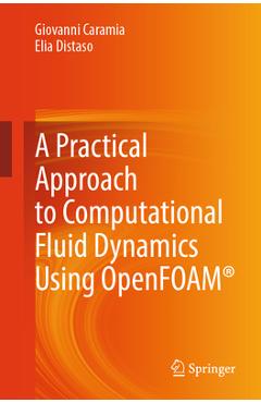 A Practical Approach to Computational Fluid Dynamics Using Openfoam(r) - Giovanni Caramia - Imagine 1