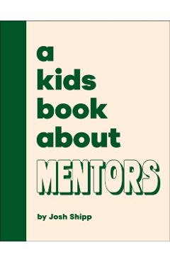 A Kids Book about Mentors - Josh Shipp