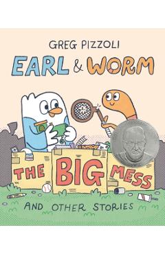Earl & Worm #2: The Big Mess and Other Stories - Greg Pizzoli