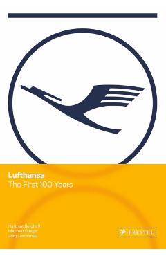 Lufthansa: The First 100 Years - Hartmut Berghoff