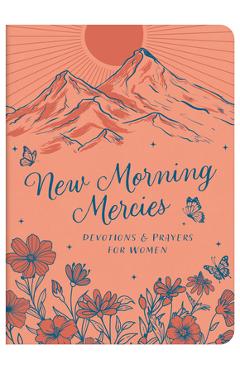 New Morning Mercies: Devotions and Prayers for Women -