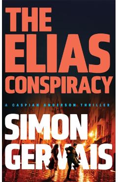 The Elias Conspiracy - Simon Gervais