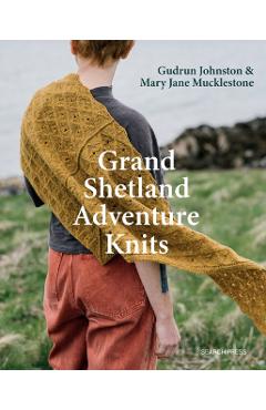 Grand Shetland Adventure Knits - Gudrun Johnston