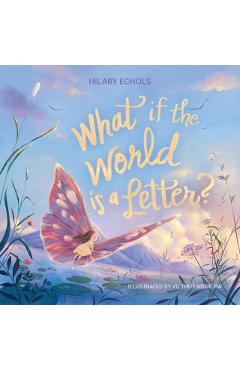 What If the World Is a Letter?