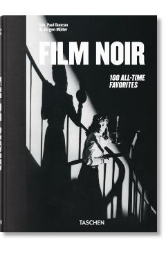 Film Noir. 100 All-Time Favorites - Jürgen Müller