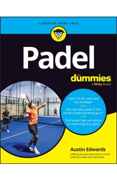 Padel for Dummies - Austin Edwards