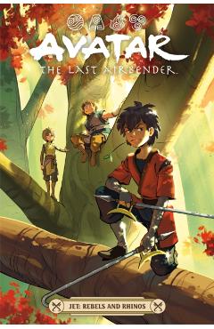 Avatar: The Last Airbender--Jet--Rebels and Rhinos - Faith Erin Hicks