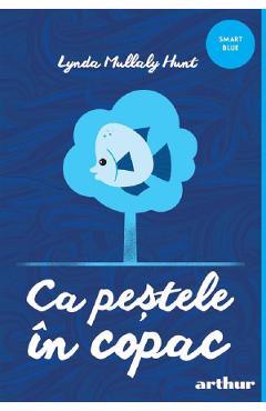 Ca pestele in copac - Lynda Mullaly Hunt - GRUPUL EDITORIAL ART Ca pestele in copac - Lynda Mullaly Hunt - GRUPUL EDITORIAL ART