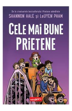 Cele mai bune prietene - Shannon Hale, LeUyen Pham - GRUPUL EDITORIAL ART Cele mai bune prietene - Shannon Hale, LeUyen Pham - GRUPUL EDITORIAL ART