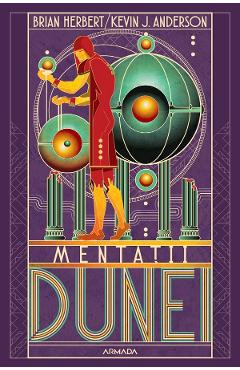 Mentatii Dunei. Seria Scolile Dunei Vol.2 - Brian Herbert, Kevin J. Anderson - NEMIRA Mentatii Dunei. Seria Scolile Dunei Vol.2 - Brian Herbert, Kevin J. Anderson - NEMIRA