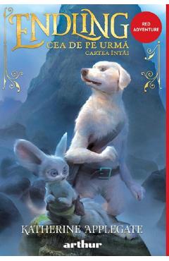 Ending. Cea de pe urma - Katherine Applegate - GRUPUL EDITORIAL ART Ending. Cea de pe urma - Katherine Applegate - GRUPUL EDITORIAL ART