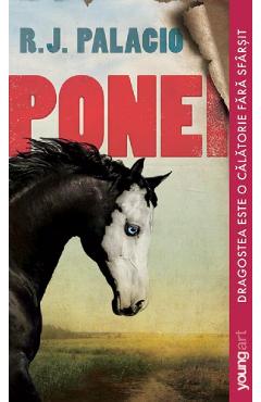 Ponei - R.J. Palacio - GRUPUL EDITORIAL ART Ponei - R.J. Palacio - GRUPUL EDITORIAL ART