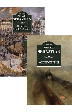 Pachet 2 carti: Accidentul + Orasul cu salcami - Mihail Sebastian - CARTEX Pachet 2 carti: Accidentul + Orasul cu salcami - Mihail Sebastian - CARTEX