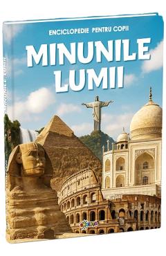 Enciclopedie pentru copii. Minunile lumii - DORINTA Enciclopedie pentru copii. Minunile lumii - DORINTA