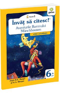 Invat sa citesc! Nivelul 1 Aventurile Baronului Munchausen - R.E. Raspe, G.A. Burger - GAMA Invat sa citesc! Nivelul 1 Aventurile Baronului Munchausen - R.E. Raspe, G.A. Burger - GAMA