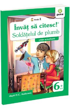 Invat sa citesc! Nivelul 1 Soldatelul de plumb - H.C. Andersen - GAMA Invat sa citesc! Nivelul 1 Soldatelul de plumb - H.C. Andersen - GAMA