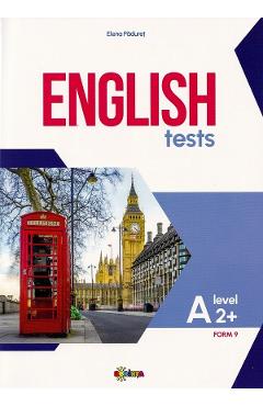 English Tests. Level A2+ - Elena Paduret - DORINTA English Tests. Level A2+ - Elena Paduret - DORINTA