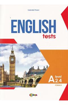 English Tests. Level A2.4 - Gabriela Pinzari - DORINTA English Tests. Level A2.4 - Gabriela Pinzari - DORINTA