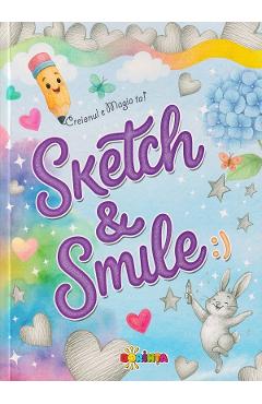 Sketch and smile. Creionul e magia ta! - Olga Timcov, Inesa Tautu