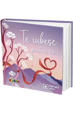 Te iubesc pentru ca... Cartulii mici