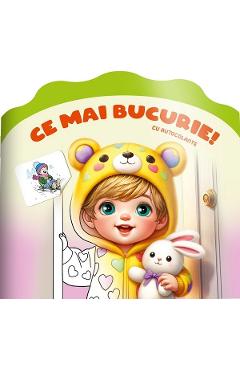 Ce mai bucurie! Carte de colorat cu autocolante