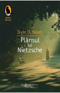 Plansul lui Nietzsche - Irvin D. Yalom - HUMANITAS Plansul lui Nietzsche - Irvin D. Yalom - HUMANITAS