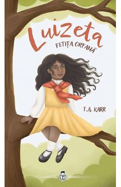 Luizeta, fetita orfana - T.A. Karr