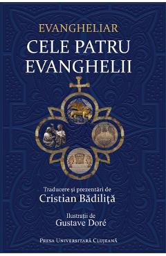 Evangheliar. Cele patru evanghelii - Cristian Badilita - PRESA UNIVERSITARA CLUJEANA Evangheliar. Cele patru evanghelii - Cristian Badilita - PRESA UNIVERSITARA CLUJEANA