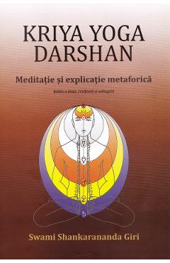 Kriya Yoga Darshan. Meditatie si explicatie metaforica - Swami Shankarananda Giri
