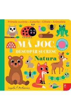 Natura. Ma joc, descopar si cresc - Ingela P. Arrhenius - ARC Natura. Ma joc, descopar si cresc - Ingela P. Arrhenius - ARC