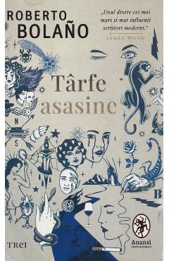 Tarfe asasine - Roberto Bolano - TREI Tarfe asasine - Roberto Bolano - TREI