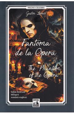 Fantoma de la Opera / The Phantom of the Opera - Gaston Leroux - NEVERLAND Fantoma de la Opera / The Phantom of the Opera - Gaston Leroux - NEVERLAND