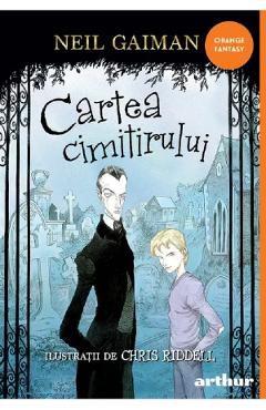 Cartea cimitirului - Neil Gaiman - GRUPUL EDITORIAL ART Cartea cimitirului - Neil Gaiman - GRUPUL EDITORIAL ART
