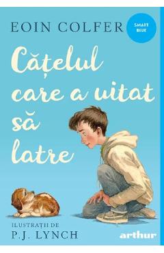 Catelul care a uitat sa latre - Eoin Colfer - GRUPUL EDITORIAL ART Catelul care a uitat sa latre - Eoin Colfer - GRUPUL EDITORIAL ART